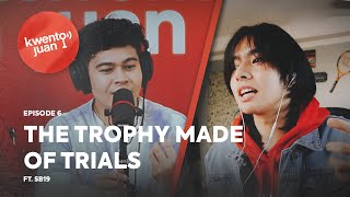 KwentoJuan  The Trophy made of Trials ft SB19 EP 6  The Juans [upl. by Laetitia255]