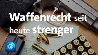 Schärferes Waffenrecht tritt in Kraft [upl. by Kelsi344]