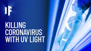 What If We Could Kill the Coronavirus with UVC Lights [upl. by Louise]