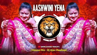 Aashiwni Yena  House Mix  Dj Ajax  Unreleased Track  Instgram Trending  Viral Song [upl. by Corneille]