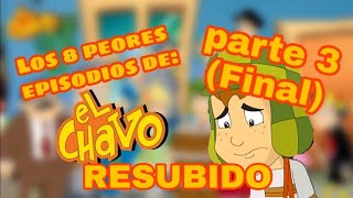 Top 8 peores episodios del Chavo Animado Volumen 1 parte 33 [upl. by Alyl]