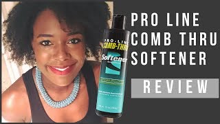 PRO  LINE COMB  THRU SOFTENER  REVIEW 4B4C HAIR  REENIE [upl. by Rusell]