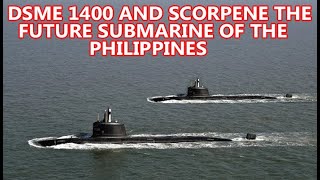 DSME 1400 and Scorpene the Future Submarine of the Philippine Navy [upl. by Aanas178]