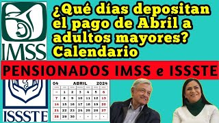 Pensión IMSS e ISSSTE ¿Qué días depositan el pago de Abril a adultos mayores Calendario [upl. by Accire]