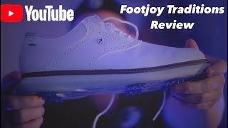 Footjoy Traditions Golf Shoes Review [upl. by Marta275]