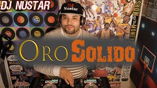 Oro Solido Mix 1 Lo Mejor De Oro Solido Por DJ Nustar [upl. by Caz533]