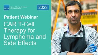 NCCN Patient Webinar CAR TCell Therapy for Lymphoma and Side Effects [upl. by Llerrod]