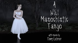 A Wili Masochistic Tango [upl. by Mandelbaum]