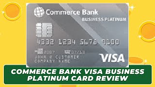 Commerce Bank Visa Business Platinum Card Review [upl. by Ihtac]