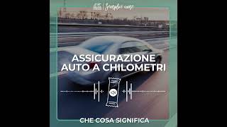 Cosa significa assicurazione auto a chilometri [upl. by Grenier82]