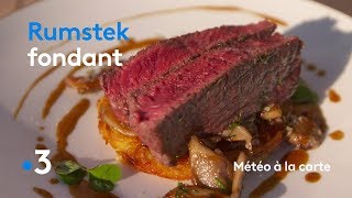 Recette  Rumstek fondant  Météo à la carte [upl. by Oilasor]