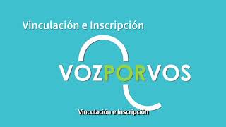 Tutorial Vinculación e Inscripción en quotVoz por Vosquot [upl. by Ynoep]