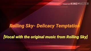 Rolling Sky Delicacy Temptation Vocal with the original music from Rolling Sky [upl. by Atirabrab]