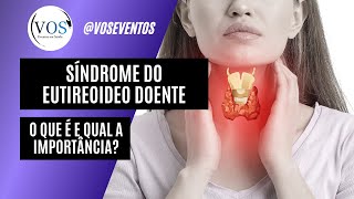 Sindrome do Eutireoideo Doente  O que é e qual a importância [upl. by Floridia282]