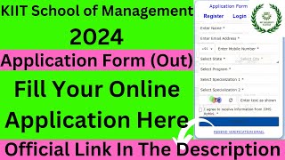 KIIT School of Management 2024 Application Form Out  How To Fill KSOM Application Form 2024 [upl. by Arlinda]