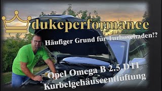 Opel Omega B 25 DTI  Wechsel der Kurbelgehäuseentlüftung  Häufiger Grund für Turboschaden [upl. by Laenej]