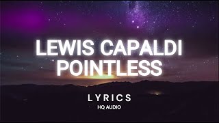 Lewis Capaldi  Pointless Lyrics Video [upl. by Lenrad]