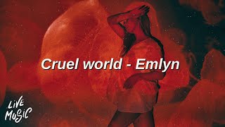 Cruel World  Emlyn Lyrics [upl. by Dowling50]