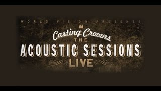 Casting Crowns Acoustic Sessions Tour [upl. by Lansing375]