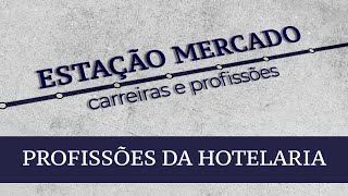 PROFISSÕES DA HOTELARIA  Estação Mercado [upl. by Giacomo]