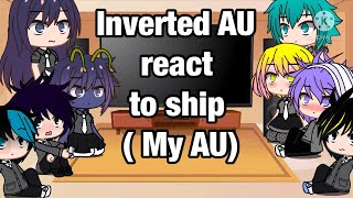 Inverted AU react to ship Mha my shipread description [upl. by Hakkeber402]