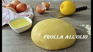 Pasta frolla allolio [upl. by Eejan]