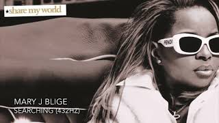 Mary J Blige  Searching feat Roy Ayers 432hz [upl. by Clover258]