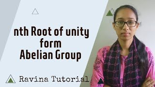 nth Root of unity form Abelian Group [upl. by Fradin863]