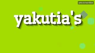 YAKUTIAS  HOW TO PRONOUNCE IT [upl. by Majka240]