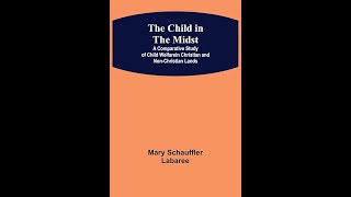 The Child in the Midst by Mary Shauffler Labaree  Audiobook [upl. by Petula]