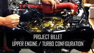 Project Billet  Upper Engine  Inlet Manifold  Turbo Configuration [upl. by Chellman]