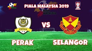 ⚽PIALA MALAYSIA 2019  PERAK 1 VS SELANGOR 0 [upl. by Rafa]