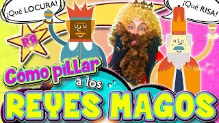 👑 Cómo PILLAR a los REYES MAGOS 🎁 Navidad  Regalos  Risa  DIVERSIÓN 🤣 [upl. by Nadean]