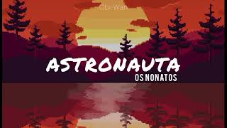 Os Nonatos  Astronauta LEGENDADOLETRA [upl. by Everrs691]