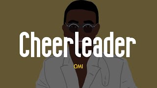 OMI  Cheerleader Felix Jaehn Remix Lyrics [upl. by Aynekal]