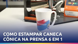 COMO ESTAMPAR CANECA CÔNICA NA PRENSA 6 EM 1  EP 2 [upl. by Nacnud]