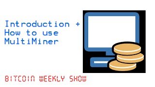 MultiMiner for Cryptocurrencies on Windows BFGMiner  Bitcoin Weekly Show [upl. by Nigam]