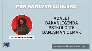 Adalet Bakanlığında Psikolojik Danışman Olmak  Uzm Psk Dan Züleyha Şakar  PDR Kariyer Günleri [upl. by Birkner126]