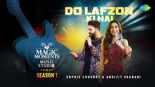 Do Lafzon Ki Hai  Sophie Choudry  Abhijit Vaghani  Magic Moments Music Studio Season 1 [upl. by Sluiter]