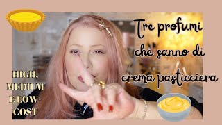 TRE PROFUMI CHE SANNO DI CREMA PASTICCERA  HIGH MEDIUM E LOWCOST [upl. by Luis]