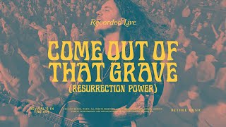 Come Out of that Grave Resurrection Power  Bethel Music amp Brandon Lake [upl. by Nylhtac]