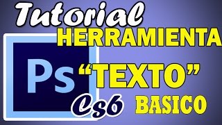 HERRAMIENTA TEXTO BASICO PHOTOSHOP CS6 [upl. by Giffer]