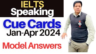 IELTS Speaking CUE CARDS JanApr 2024 Model Answers By Asad Yaqub [upl. by Ahsiemak418]