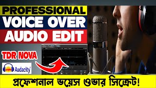 Prefessional Voice Over Audio Edit Using Audacity bangla tutorial প্রফেশনাল ভয়েস ওভার অডিও রেকর্ড [upl. by Aiciram]