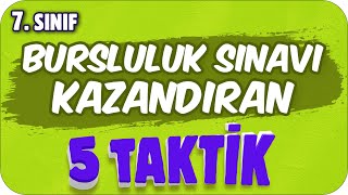 BURSLULUK SINAVI KAZANDIRAN 5 TAKTİK 🖐🏻 7 Sınıf [upl. by Gabler863]