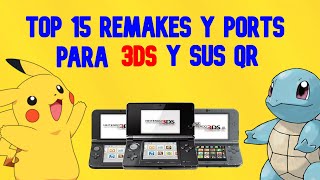 ¡Top 15 Remakes y Ports hechos para Nintendo 3DS y Sus Qr CIAS EN LA DESCRIPCIÓN [upl. by Katherina]