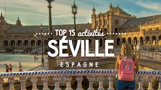 Que faire à SEVILLE 🔎 TOP 15 des activités  Voyage en Espagne [upl. by Jasisa327]