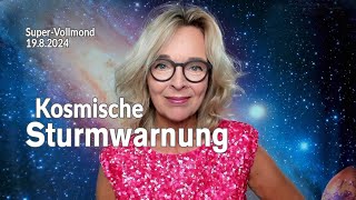 Kosmische Sturmwarnung  SuperVollmond 1982024  Silke Schäfer [upl. by Doi932]