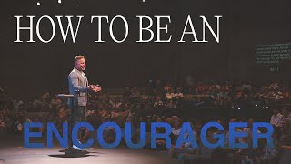 How to Be an Encourager  Michael Voll [upl. by Chloras]