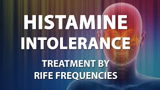 Histamine Intolerance  RIFE Frequencies Treatment  Energy amp Quantum Medicine with Bioresonance [upl. by Philipp842]